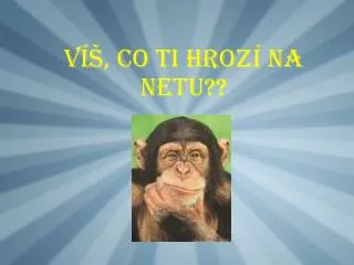 v co ti hroz na netu