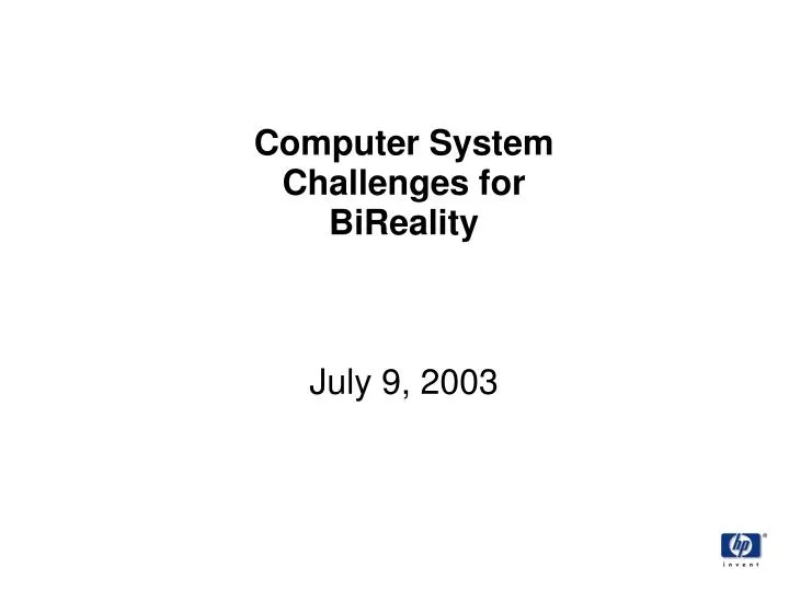 computer system challenges for bireality