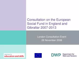 Consultation on the European Social Fund in England and Gibraltar 2007-2013
