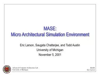 MASE: Micro Architectural Simulation Environment
