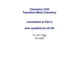 Chemistry 3150 Transition Metal Chemistry corrections to Part 2 term symbols for d3 Oh