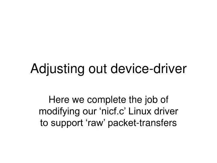 adjusting out device driver