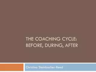 The Coaching Cycle: Before, during, after