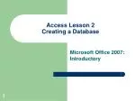 Access Lesson 2 Creating a Database - slide 1