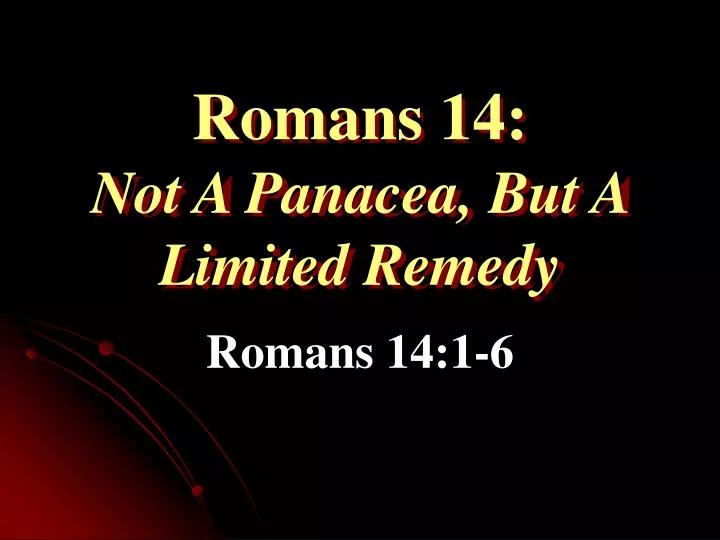romans 14 not a panacea but a limited remedy