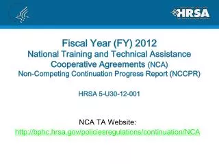 NCA TA Website: bphc.hrsa/policiesregulations/continuation/NCA