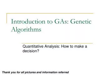 Introduction to GAs: Genetic Algorithms