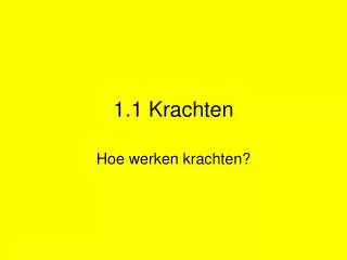 1 1 krachten