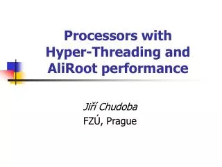Processors with H yper -T hreading and AliRoot performance