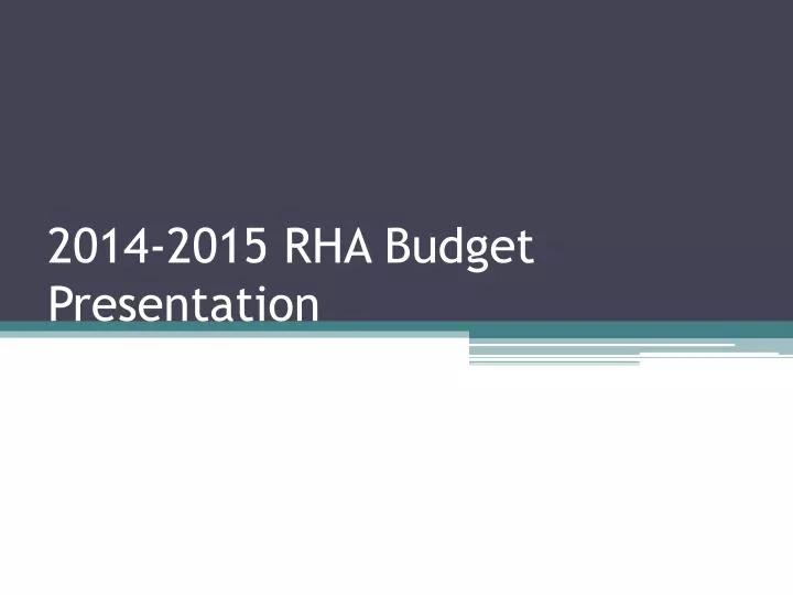 2014 2015 rha budget presentation