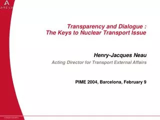 Transparency and Dialogue : The Keys to Nuclear Transport Issue