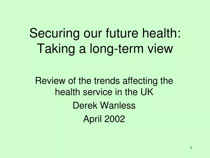securing our future health taking a long term view