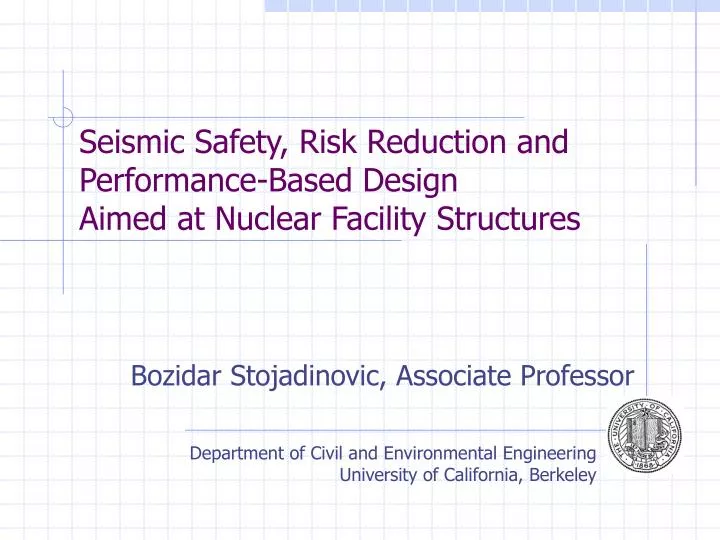 seismic safety risk reduction and performance based design aimed at nuclear facility structures