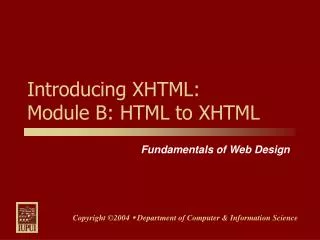 Introducing XHTML: Module B: HTML to XHTML