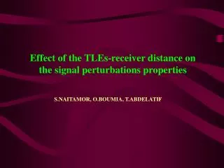 Effect of the TLEs-receiver distance on the signal perturbations properties