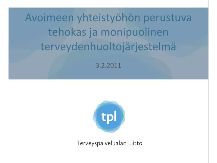 avoimeen yhteisty h n perustuva tehokas ja monipuolinen terveydenhuoltoj rjestelm