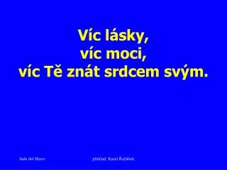 v c l sky v c moci v c t zn t srdcem sv m