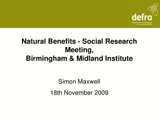 Natural Benefits - Social Research Meeting, Birmingham &amp; Midland Institute