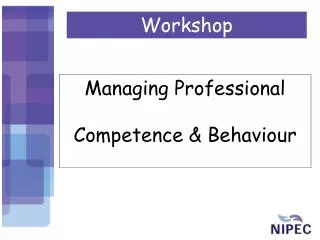 Managing Professional Competence &amp; Behaviour