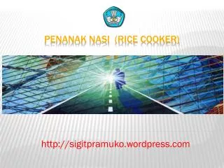 Penanak nasi (RICE COOKER)