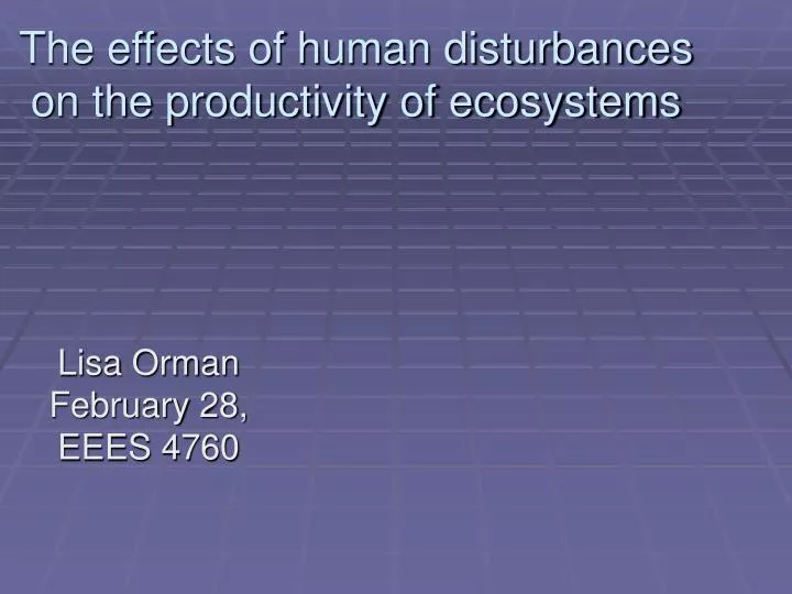 the effects of human disturbances on the productivity of ecosystems
