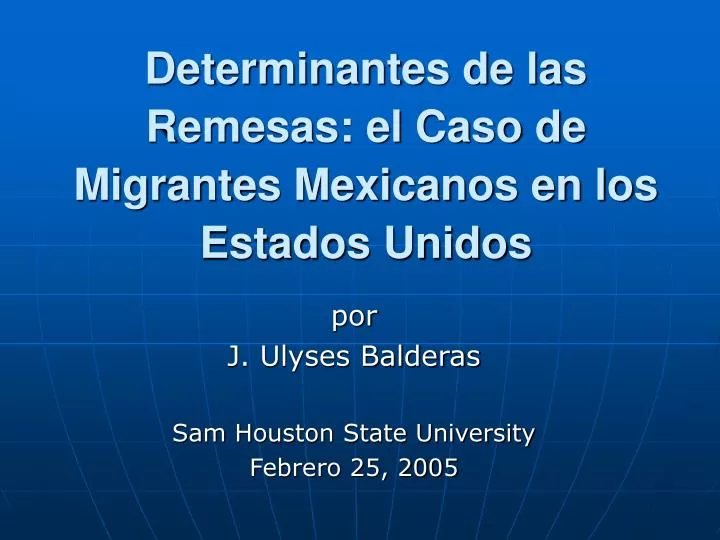 determinantes de las remesas el caso de migrantes mexicanos en los estados unidos