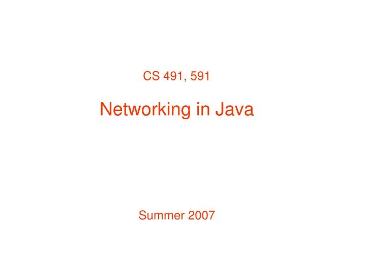 cs 491 591 networking in java summer 2007