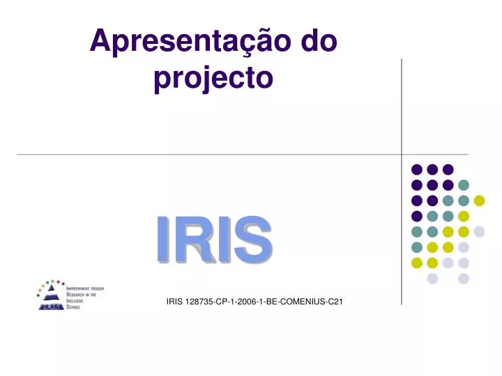 apresenta o do projecto iris