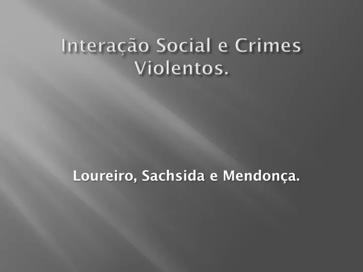 intera o social e crimes violentos