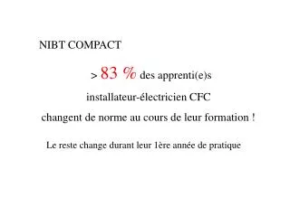 NIBT COMPACT &gt; 83 % des apprenti(e)s installateur-électricien CFC