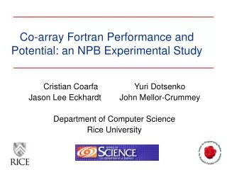 Co-array Fortran Performance and Potential: an NPB Experimental Study
