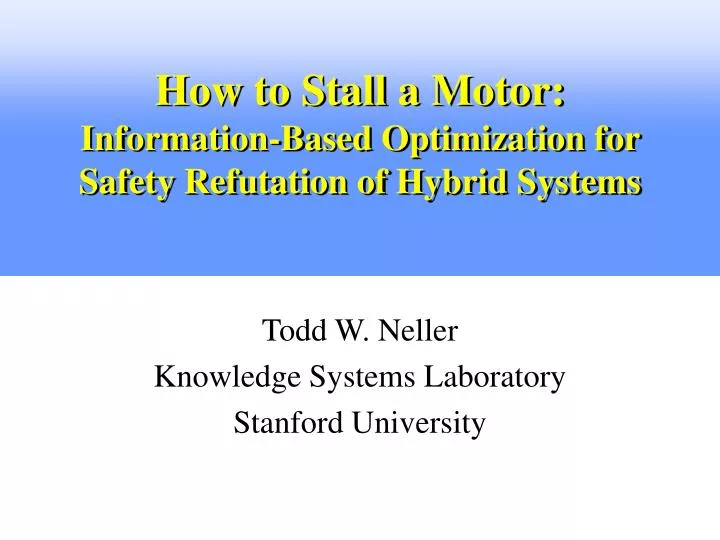 how to stall a motor information based optimization for safety refutation of hybrid systems