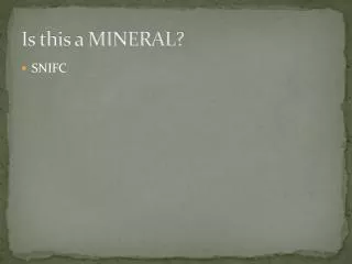 Is this a MINERAL?