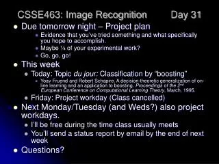 CSSE463: Image Recognition 	Day 31