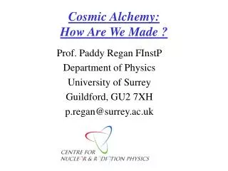 Cosmic Alchemy: How Are We Made ?