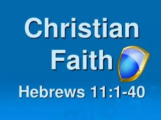 Christian Faith Hebrews 11:1-40