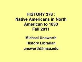 HISTORY 378 : Native Americans in North American to 1830 Fall 2011