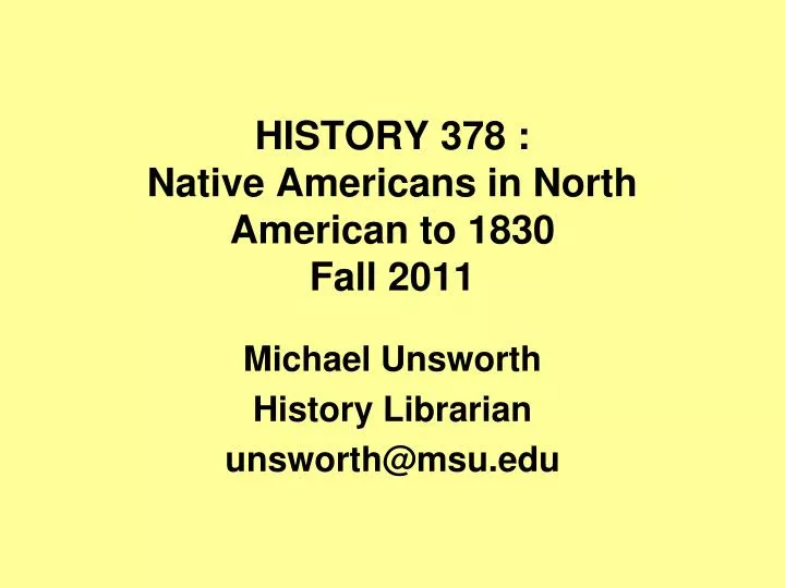 history 378 native americans in north american to 1830 fall 2011