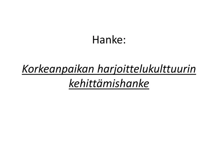 hanke korkeanpaikan harjoittelukulttuurin kehitt mishanke