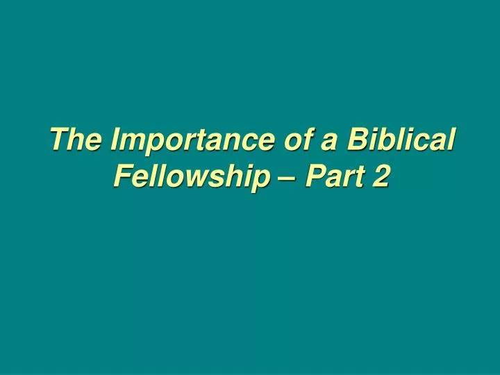 the importance of a biblical fellowship part 2