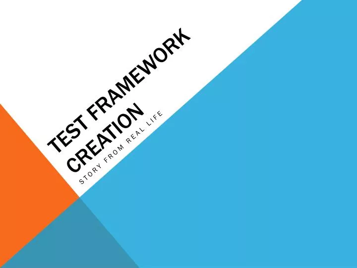 test framework creation
