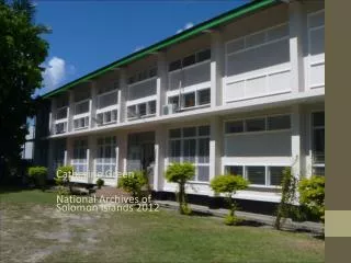 Catherine Green National Archives of Solomon Islands 2012