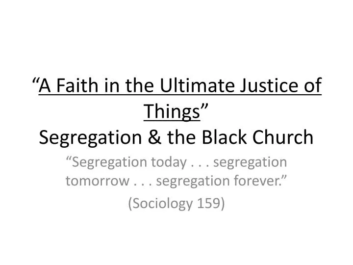 a faith in the ultimate justice of things segregation the black church