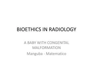 BIOETHICS IN RADIOLOGY