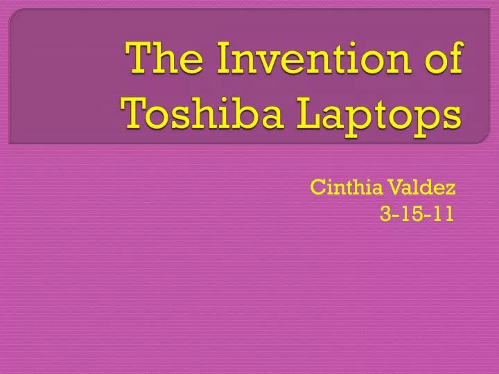 the invention of toshiba laptops