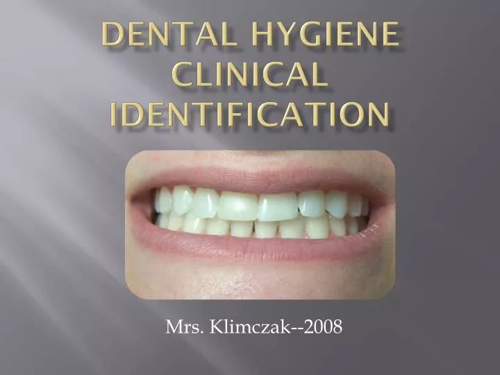 dental hygiene clinical identification