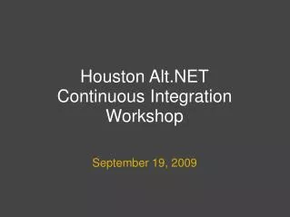 Houston Alt.NET Continuous Integration Workshop