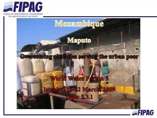 Mozambique Maputo Overcoming obstacles serving the urban poor World Water Forum 5