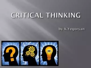 CRITICAL THINKING by K.Yegoryan