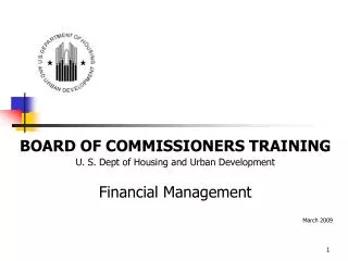 BOARD OF COMMISSIONERS TRAINING U. S. Dept of Housing and Urban Development Financial Management